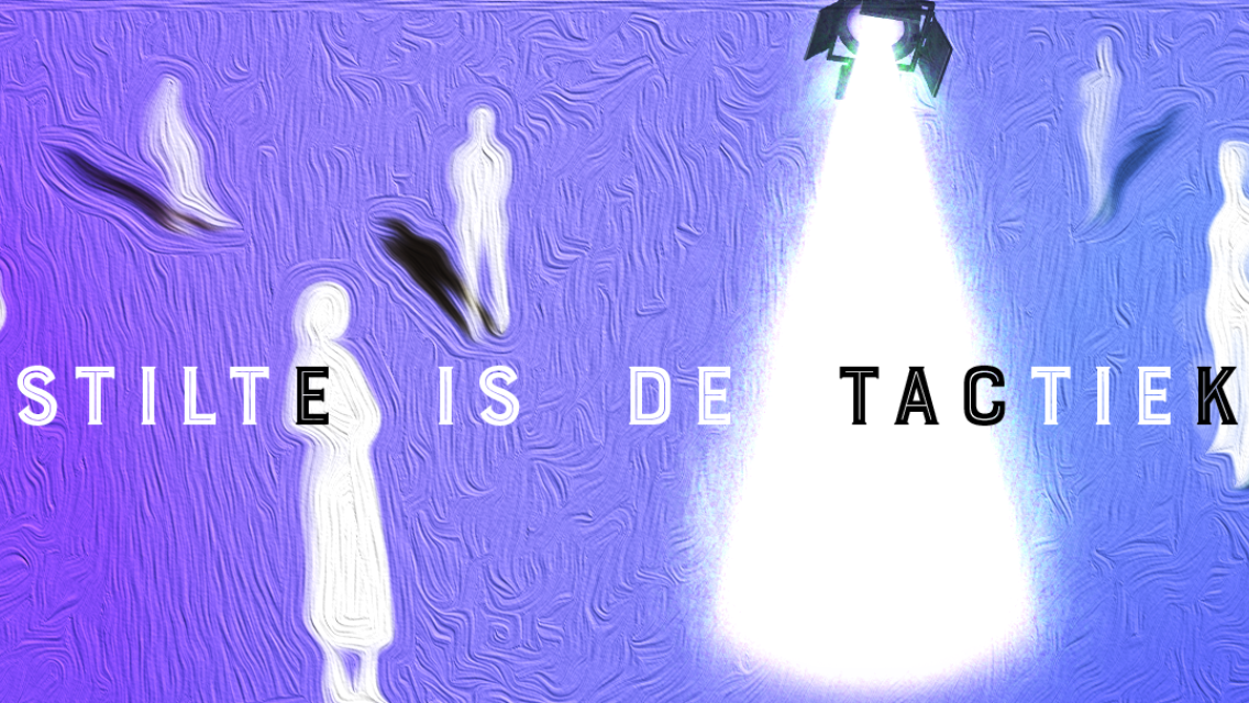 Stilte is de Tactiek